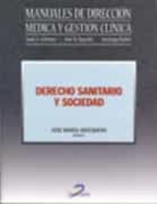 derecho sanitario y sociedad: manuales de direccion medica y gest ion clinica-9788479787325