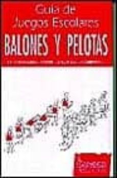 guia de juegos escolares con balones y pelotas-francisco luque hoyos-9788480130325