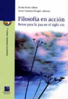 filosofia en accion. retos para la paz en el siglo xxi-9788480217125