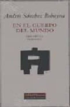 en el cuerpo del mundo: obra poetica (1970-2002)-9788481094725