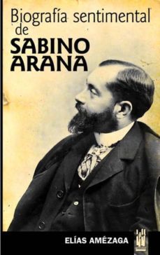 biografia sentimental de sabino arana-9788481362725