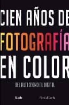 cien años de fotografia en color-pamela roberts-9788481564525