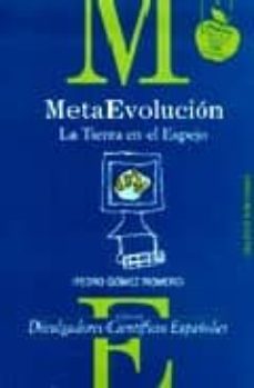 metaevolucion. la tierra en el espejo-pedro gomez romero-9788482113425