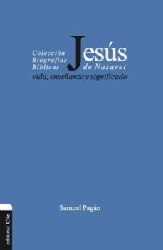 jesus de nazaret, vida, enseñanza y significado-9788482675725