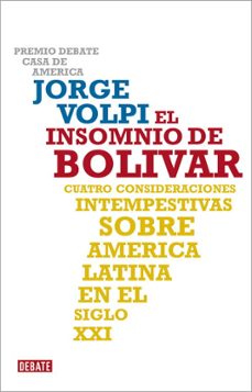 el insomnio de bolivar: cuatro consideraciones intempestivas sobr e america latina en el siglo xxi-9788483068625