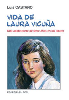 vida de laura vicuña: una adolescente de trece años en los altare s-luis castano-9788483167625