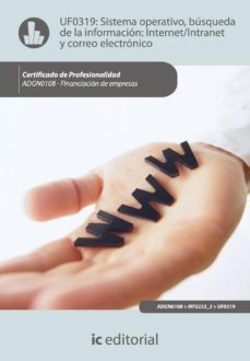 (i.b.d.) adbn0108 sistema operativo, busqueda de informacion: internet intranet y correo electronico. financiacion de empresas-9788483648025