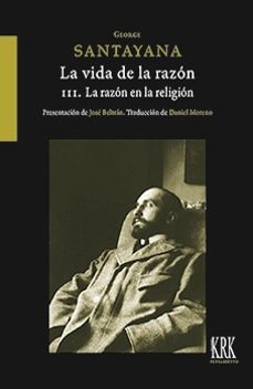 la vida de la razon. iii, la razon en la religion-george santayana-9788483678725