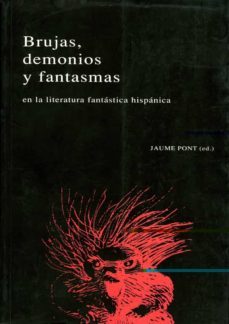 brujas, demonios y fantasmas en la literatura fantastica hispanic a-jaume pont-9788484099925