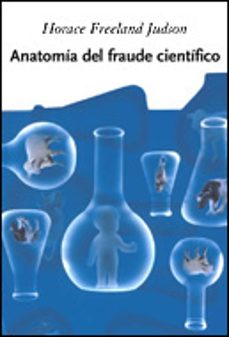 anatomia del fraude cientifico-horace freeland judson-9788484327325