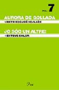 aurora de gollada; jo soc un altre-beth escude-esteve soler-9788484378525