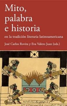 mito, palabra e historia en la tradicion literaria latinoamerican a-jose carlos rovira-eva valero juan-9788484897125