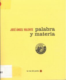palabra y materia-jose angel valente-9788486418625