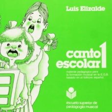 canto escolar, 1 material pedagogico para la formacion musical en egb basado-luis elizalde ochoa-9788486425425