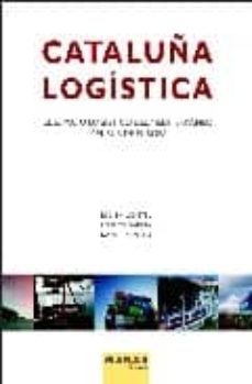 cataluña logistica: el espacio logistico del mediterraneo y el su r de europa-9788486684525