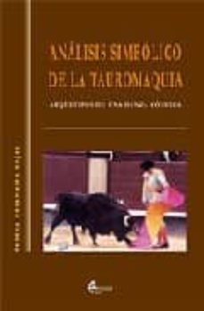 analisis simbolico de la tauromaquia: arquetipos de una danza cos mica-rebeca retamales rojas-9788487325625