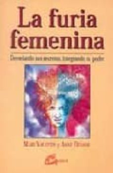 la furia femenina: desvelando sus secretos, integrando su poder-mary valentis-anne devane-9788488242525