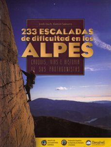 233 escaladas de dificultad en los alpes: croquis, vias e histori a de sus protagonistas-9788489969025