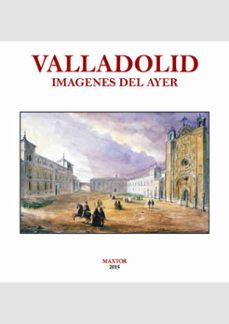 valladolid. imagenes del ayer-9788490015025