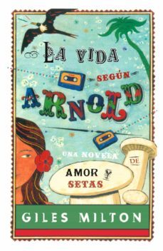 la vida segun arnold (ebook)-giles milton-9788490185025