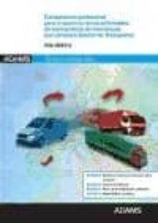 competencia profesional para el ejercicio de las actividades de t ransportista de mercancias por carretera (gestor de transporte) (volumen ii)-9788490253625