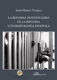 la reforma penitenciaria en la historia contemporanea española-9788490317525