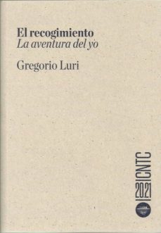 el recogimiento. la aventura del yo-gregorio luri-9788490414125