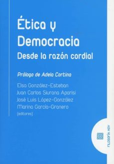 etica y democracia. desde la razon cordial-juan carlos siurana aparisi-9788490457825