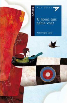 o home que sabia voar-xavier lopez-9788490460825