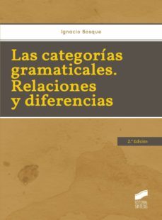 las categorias gramaticales. relaciones y diferencias (2.ª edicion)-ignacio bosque-9788490770825
