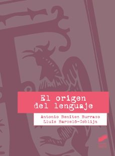 el origen del lenguaje-antonio benitez burraco-9788490772225