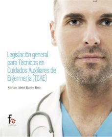 legislacion general para tecnicos en cuidados auxiliares de enfermeria-miriam abdel karim ruiz-9788490888025