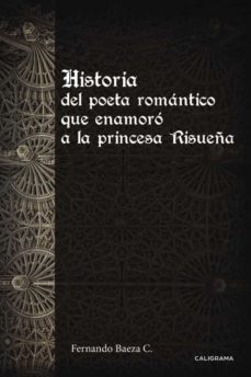 (i.b.d.) historia del poeta romantico que enamoro a la princesa risueña-fernando baeza c.-9788491127925