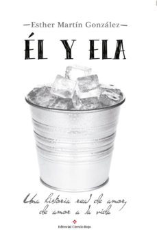 el y ela una historia real de amor, de amor a la vida (ebook)-esther martin gonzalez-9788491158325