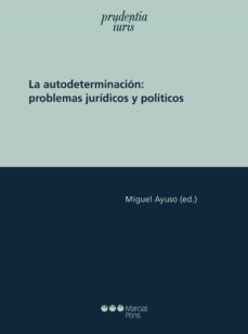 la autodeterminacion: problemas juridicos y politicos-9788491237525