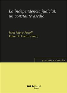 la independencia judicial: un constante asedio (ebook)-jordi nieva fenoll-eduardo oteiza-9788491238225