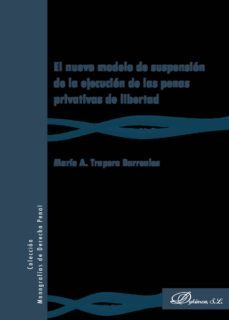 el nuevo modelo de suspension de la ejecucion de las penas privativas de libertad. (ebook)-9788491485025