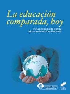 la educacion comparada, hoy-inmaculada egido galvez-maria jesus martinez usarralde-9788491714125
