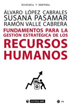 fundamentos para la gestion estrategica de los recursos humanos (ebook)-alvaro lopez cabrales-susana pasamar-ramon valle cabrera-9788491802525