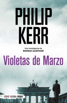 violetas de marzo (serie bernie gunther 1 / trilogia berlinesa 1)-philip kerr-9788491873525