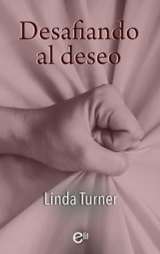 desafiando al deseo (ebook)-linda turner-9788491888925