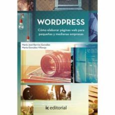 (i.b.d.) wordpress. como elaborar paginas web para pequeñas y med ianas empresas-marta gonzalez villarejo-maria jose barrios gonzalez-9788491987925