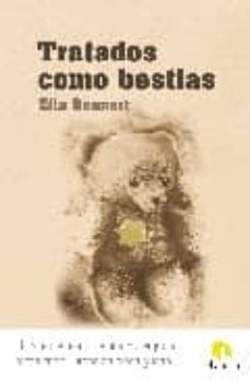 tratados como bestias-zila rennert-9788492475025