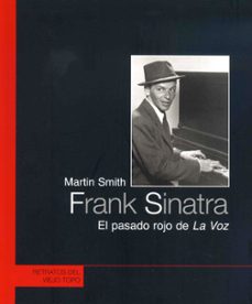 frank sinatra: el pasado rojo de la voz (viejo topo)-martin smith-9788492616725