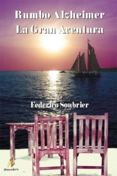 rumbo alzheimer. la gran aventura-federico soubrier-9788492669325