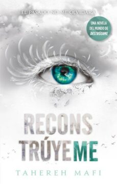 reconstruyeme-tahereh mafi-9788492918225