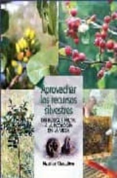 aprovechar los recursos silvestres-maurice chaudiere-9788493277925