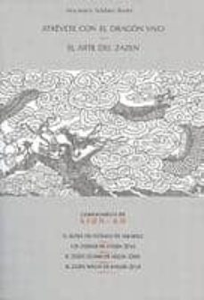 atrevete con el dragon vivo: el arte del zazen-9788493622725