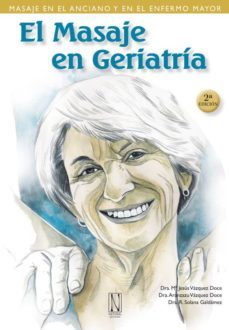 el masaje en geriatria (2ª ed.)-m jesus vazquez doce-aranzazu vazquez doce-9788493722425