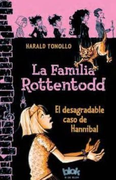 la familia rottentodd: el desagradable caso de hannibal-harald tonollo-9788493924225
